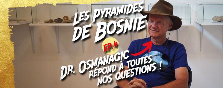 Les Pyramides de Bosnie, Interview Dr.Osmanagic !